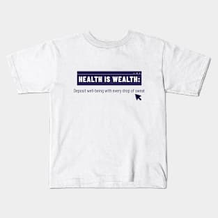 Health is Wealth Kids T-Shirt